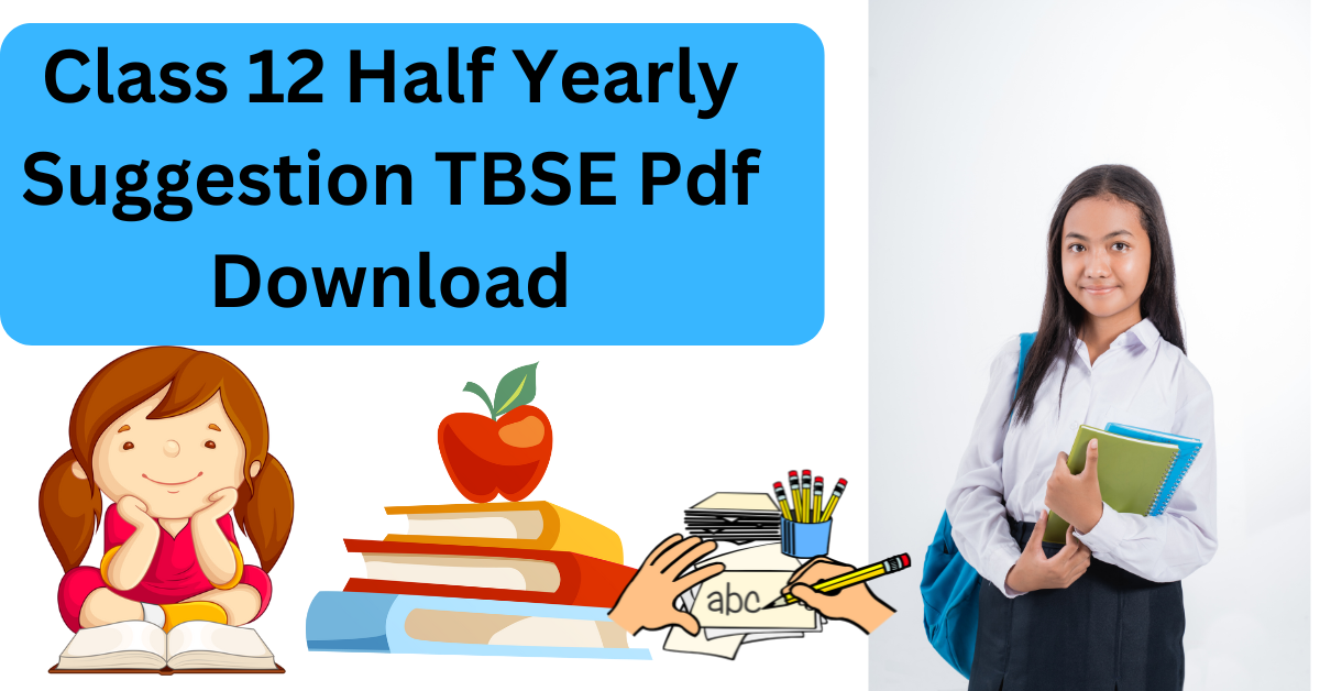 Class 12 Half Yearly Suggestion TBSE Pdf Download