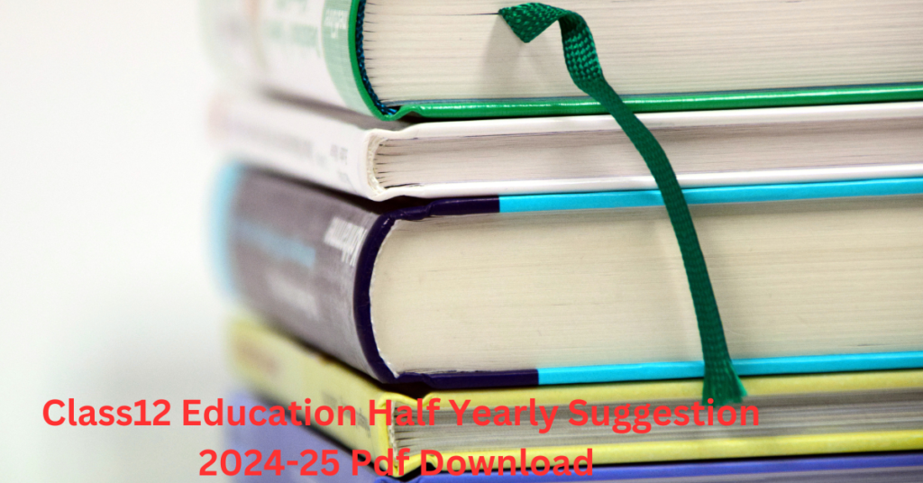 Class12 Education Half Yearly Suggestion 2024-25 Pdf Download