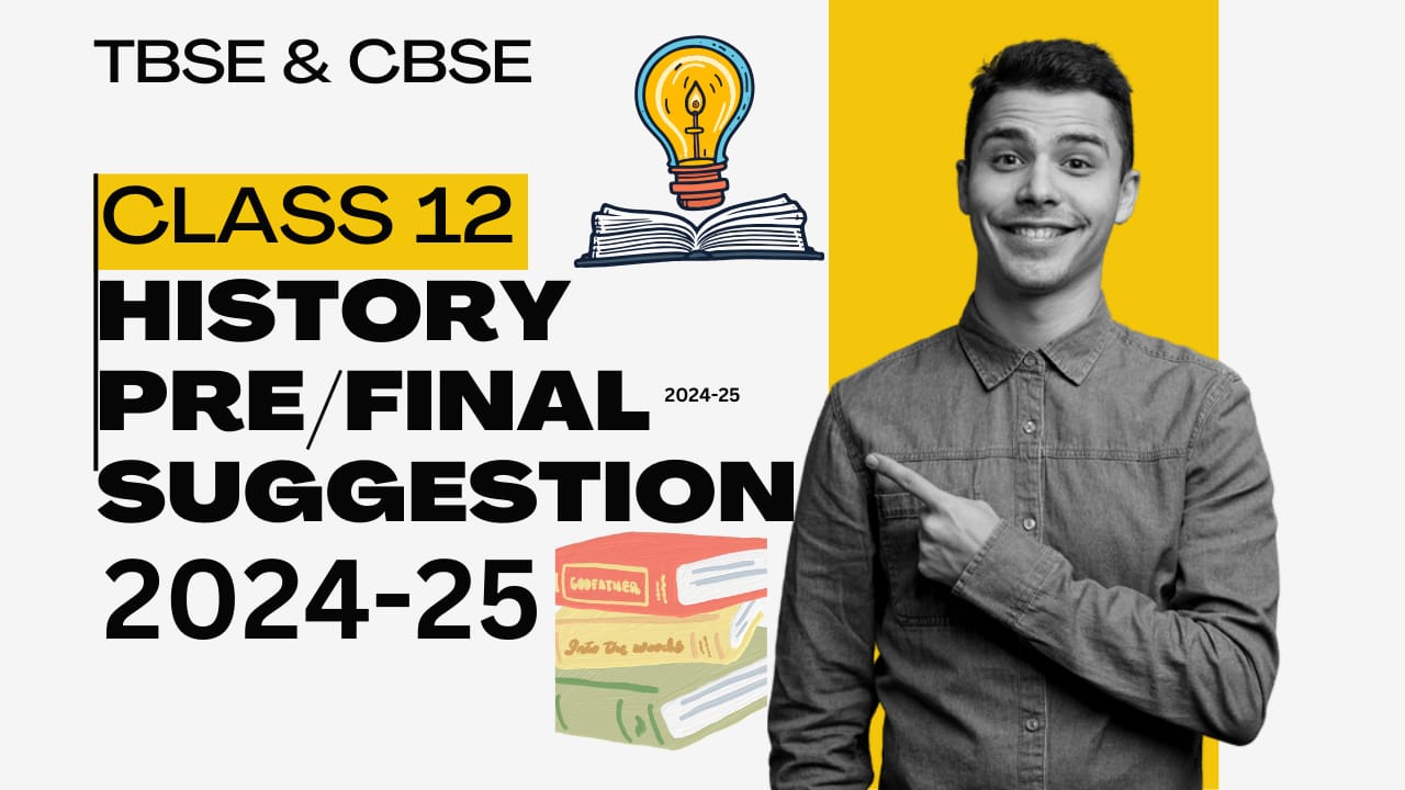 HISTORY PRE and FINAL SUGGESTION 2024 25 CLASS 12 PDF